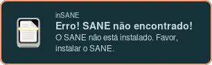 Notificação do inSANE quando ele não detecta o SANE Notificação do inSANE quando ele não detecta o SANE